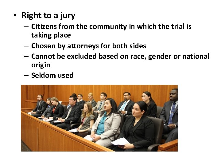  • Right to a jury – Citizens from the community in which the