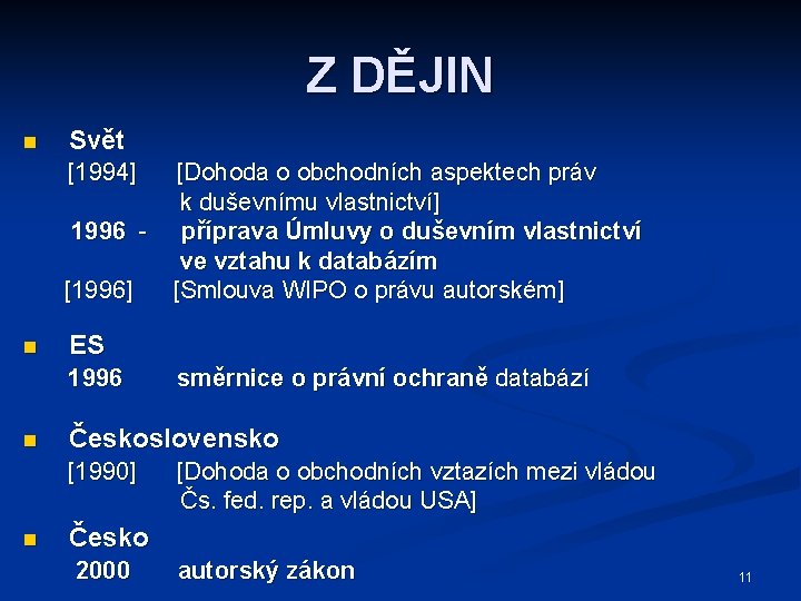 Z DĚJIN n Svět [1994] 1996 [1996] n ES 1996 n směrnice o právní