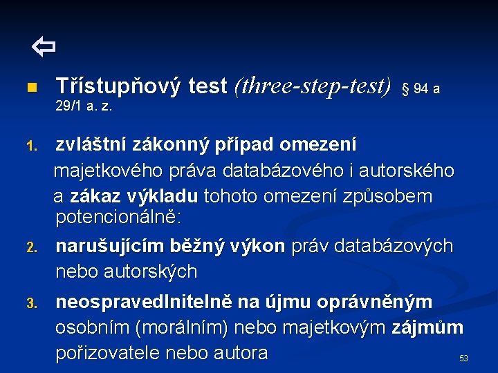  n Třístupňový test (three-step-test) § 94 a 29/1 a. z. 1. 2. 3.