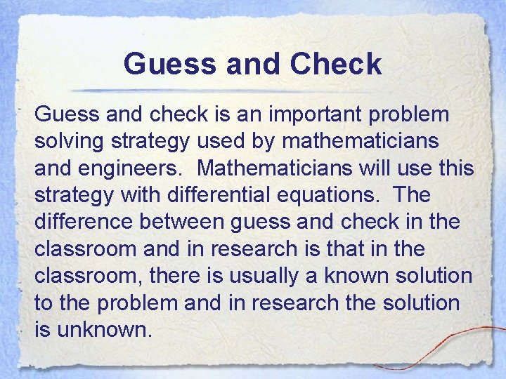 Guess and Check Guess and check is an important problem solving strategy used by Guess and Check Guess and check is an important problem solving strategy used by