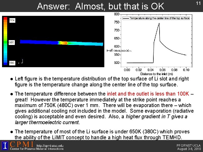 11 Answer: Almost, but that is OK Left figure is the temperature distribution of