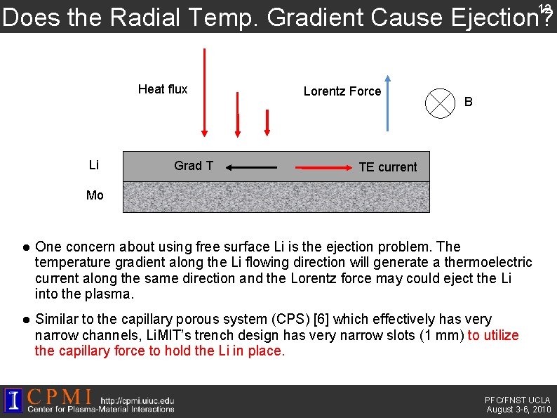 12 Does the Radial Temp. Gradient Cause Ejection? Heat flux Li Grad T Lorentz