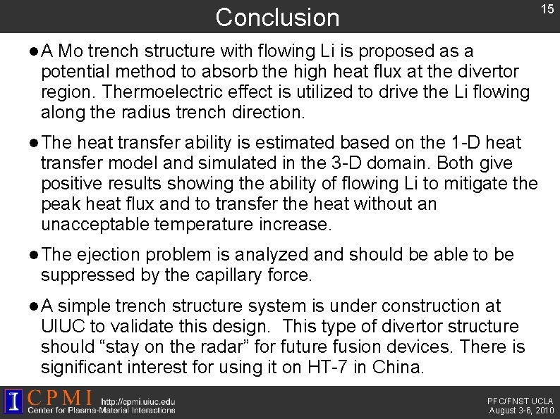 15 Conclusion A Mo trench structure with flowing Li is proposed as a potential