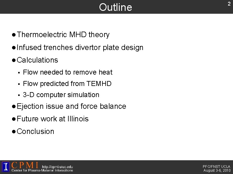 Outline Thermoelectric Infused 2 MHD theory trenches divertor plate design Calculations § Flow needed