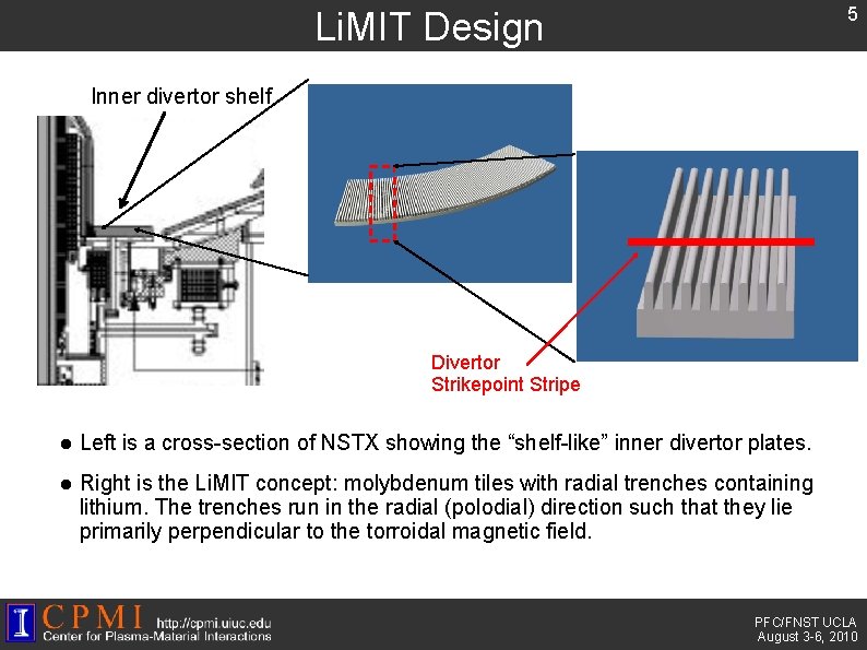 5 Li. MIT Design Inner divertor shelf Divertor Strikepoint Stripe Left is a cross-section