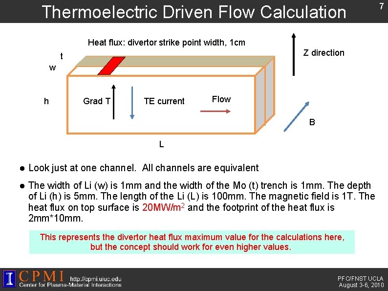 Thermoelectric Driven Flow Calculation 7 Heat flux: divertor strike point width, 1 cm Z