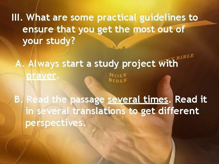 III. What are some practical guidelines to ensure that you get the most out