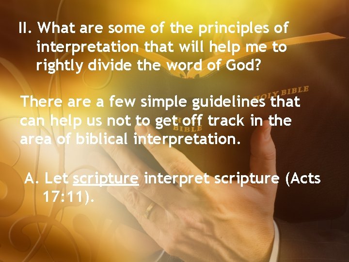 II. What are some of the principles of interpretation that will help me to