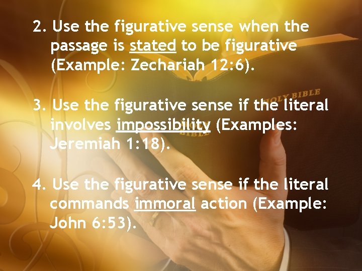 2. Use the figurative sense when the passage is stated to be figurative (Example: