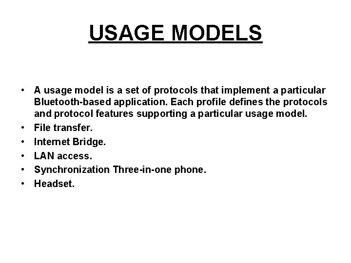 USAGE MODELS • A usage model is a set of protocols that implement a