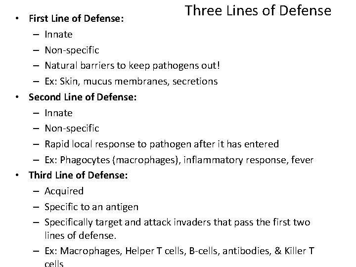 Three Lines of Defense • First Line of Defense: – Innate – Non-specific –