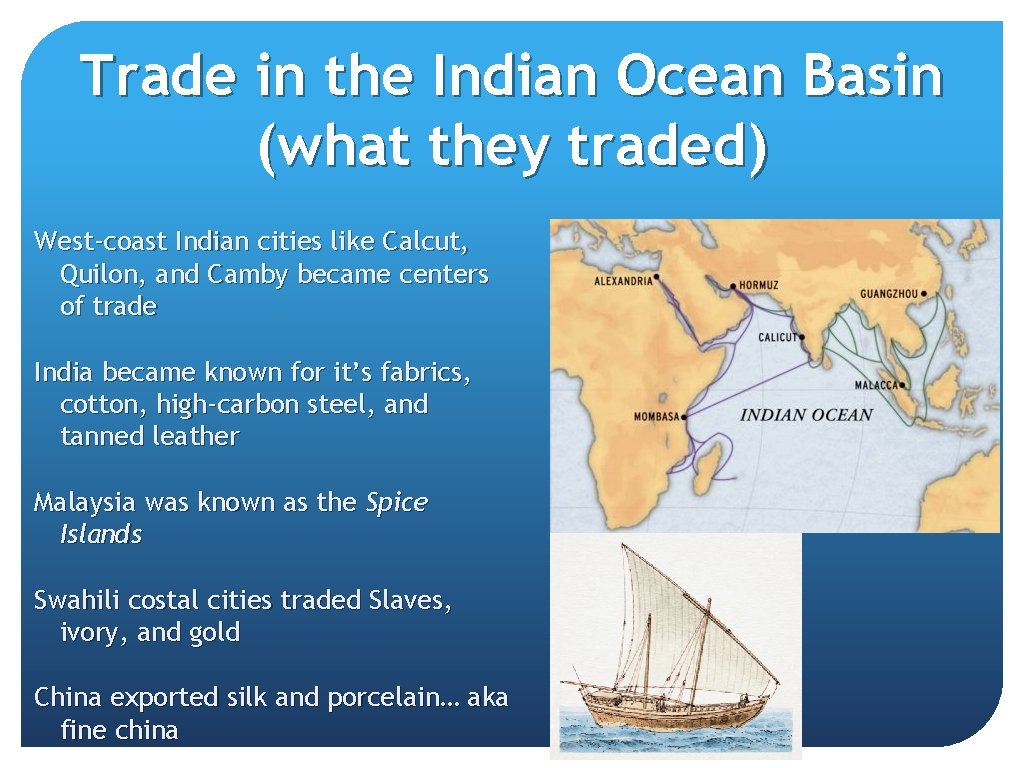Trade in the Indian Ocean Basin (what they traded) West-coast Indian cities like Calcut,