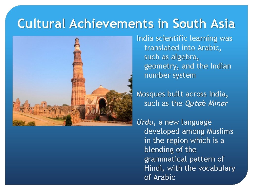 Cultural Achievements in South Asia India scientific learning was translated into Arabic, such as