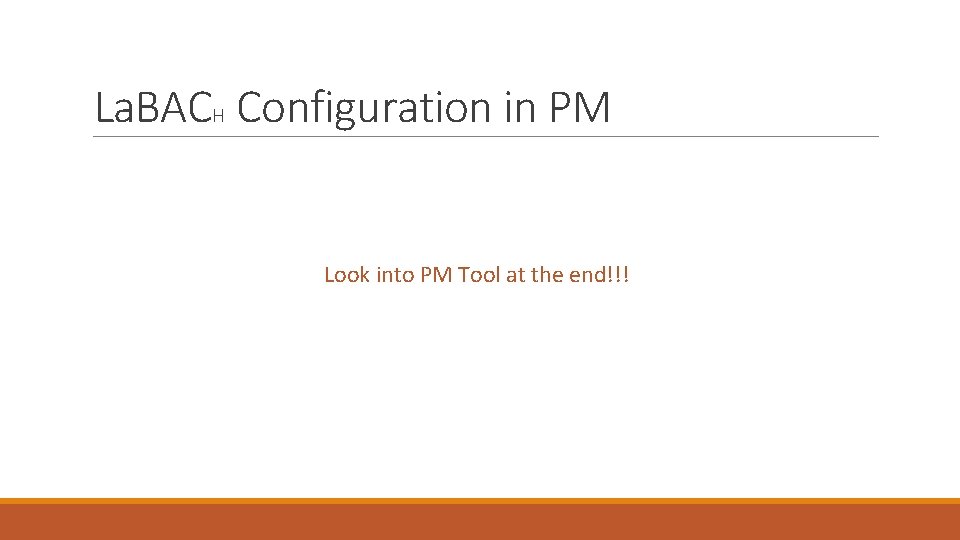 La. BACH Configuration in PM Look into PM Tool at the end!!! 