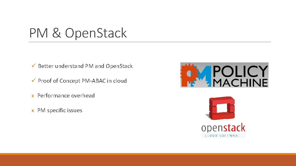 PM & Open. Stack ü Better understand PM and Open. Stack ü Proof of