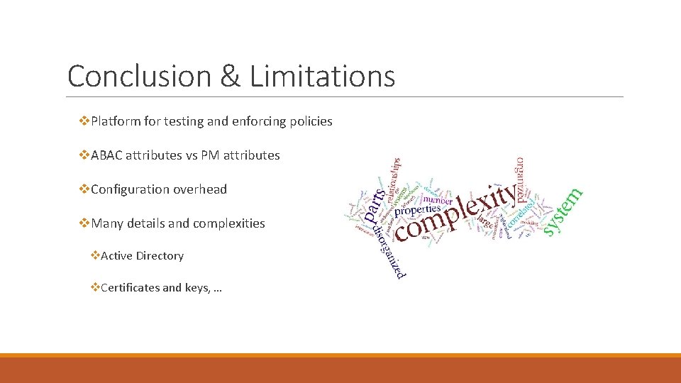 Conclusion & Limitations v. Platform for testing and enforcing policies v. ABAC attributes vs