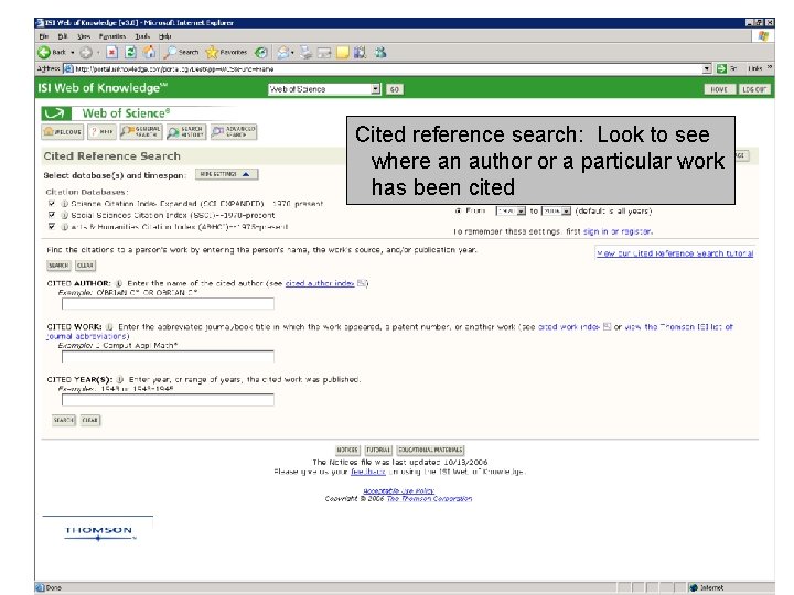 Cited reference search: Look to see where an author or a particular work has