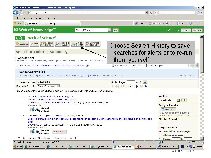 Choose Search History to save searches for alerts or to re-run them yourself 
