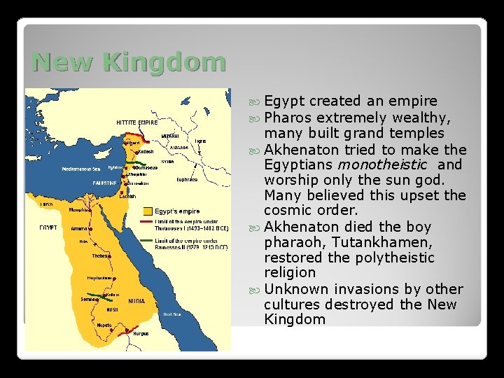 New Kingdom Egypt created an empire Pharos extremely wealthy, many built grand temples Akhenaton New Kingdom Egypt created an empire Pharos extremely wealthy, many built grand temples Akhenaton