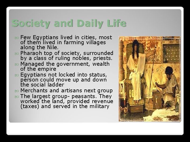 Society and Daily Life Few Egyptians lived in cities, most of them lived in Society and Daily Life Few Egyptians lived in cities, most of them lived in