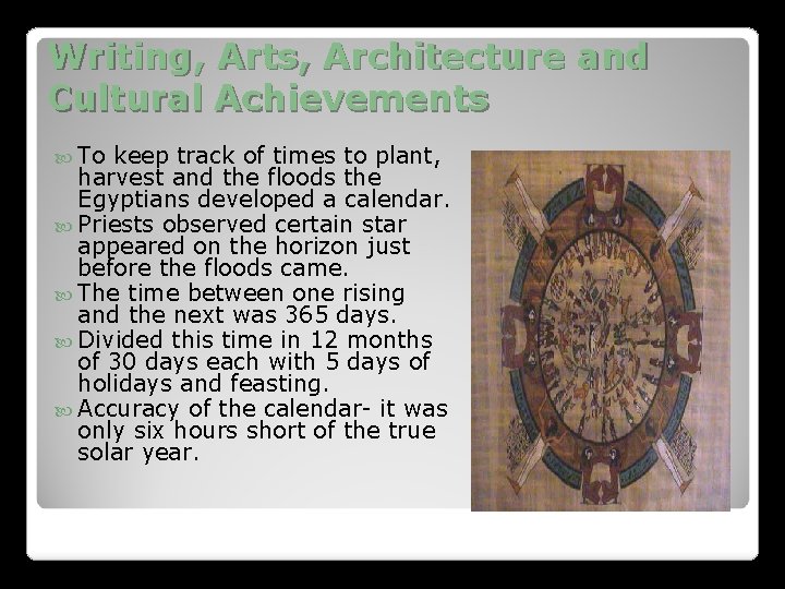 Writing, Arts, Architecture and Cultural Achievements To keep track of times to plant, harvest Writing, Arts, Architecture and Cultural Achievements To keep track of times to plant, harvest