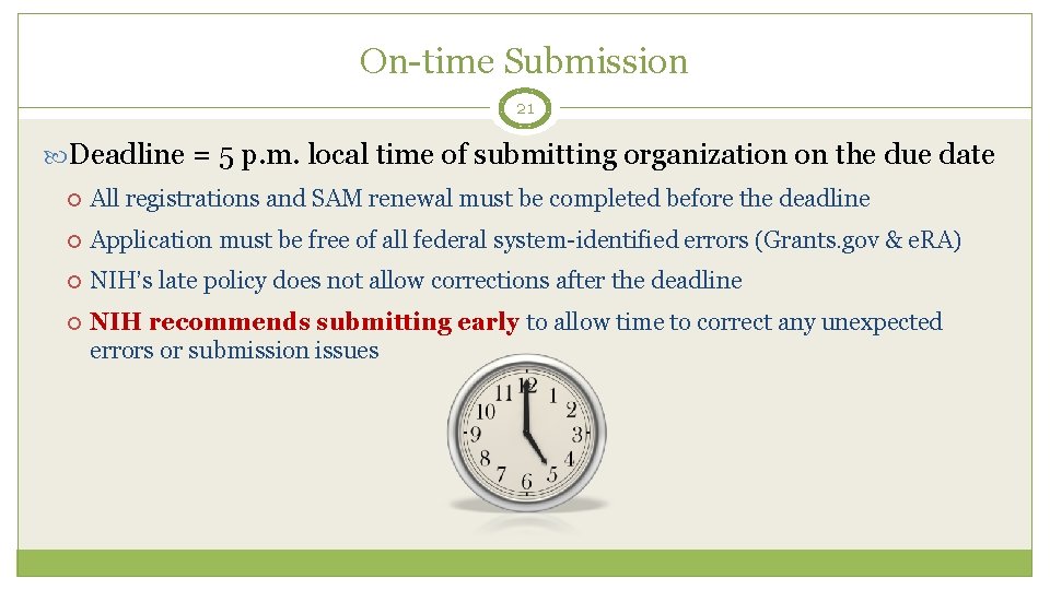 On-time Submission 21 Deadline = 5 p. m. local time of submitting organization on