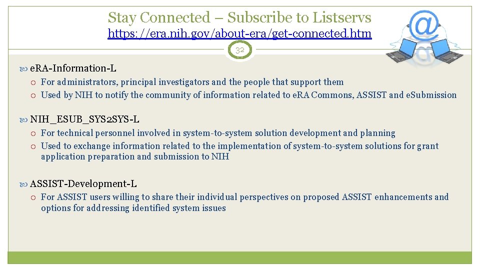 Stay Connected – Subscribe to Listservs https: //era. nih. gov/about-era/get-connected. htm 32 e. RA-Information-L