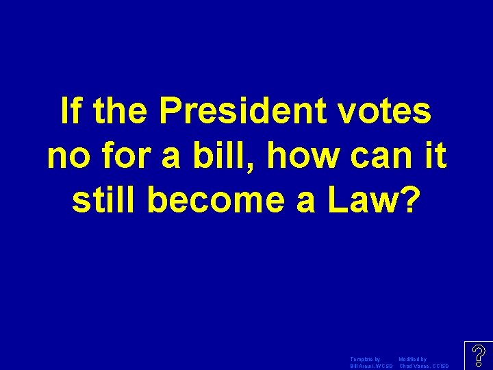 If the President votes no for a bill, how can it still become a