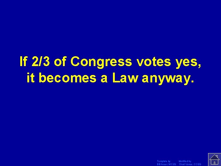 If 2/3 of Congress votes yes, it becomes a Law anyway. Template by Modified
