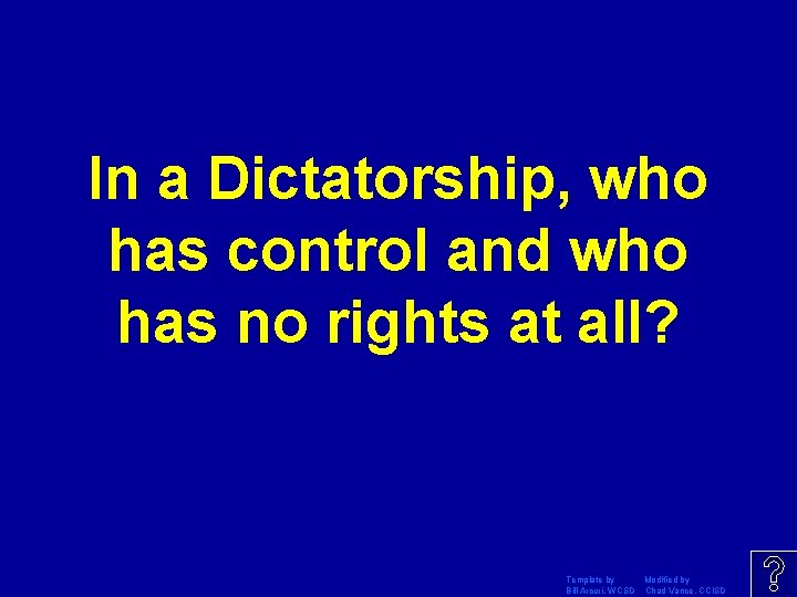 In a Dictatorship, who has control and who has no rights at all? Template