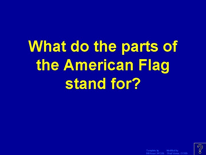 What do the parts of the American Flag stand for? Template by Modified by