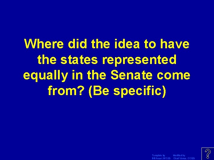 Where did the idea to have the states represented equally in the Senate come