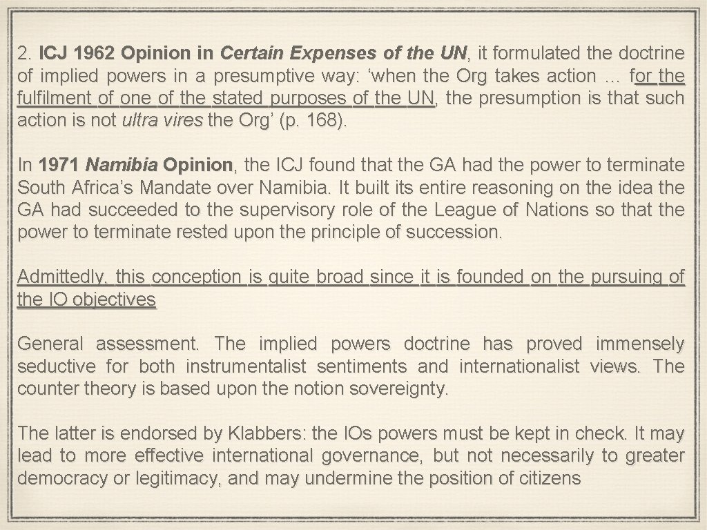 2. ICJ 1962 Opinion in Certain Expenses of the UN, it formulated the doctrine