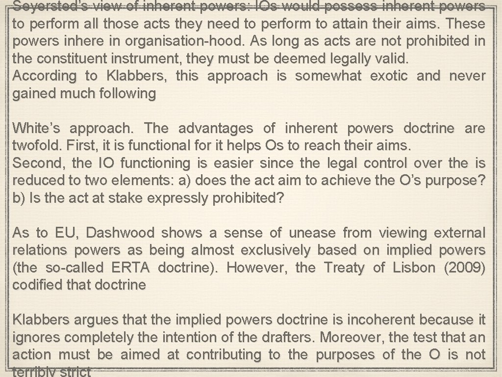 Seyersted’s view of inherent powers: IOs would possess inherent powers to perform all those