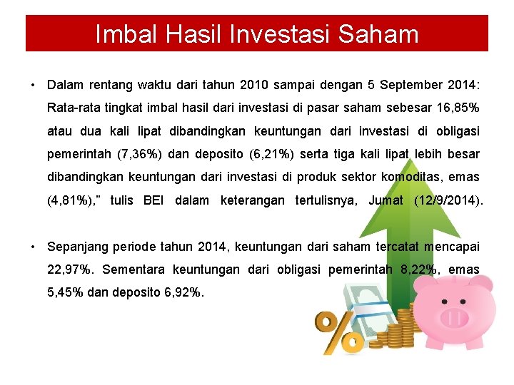 Imbal Hasil Investasi Saham • Dalam rentang waktu dari tahun 2010 sampai dengan 5