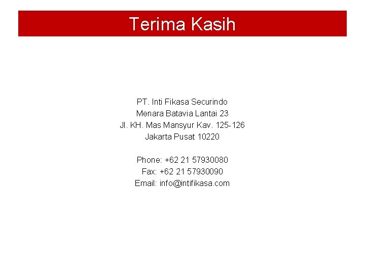 Terima Kasih PT. Inti Fikasa Securindo Menara Batavia Lantai 23 Jl. KH. Mas Mansyur