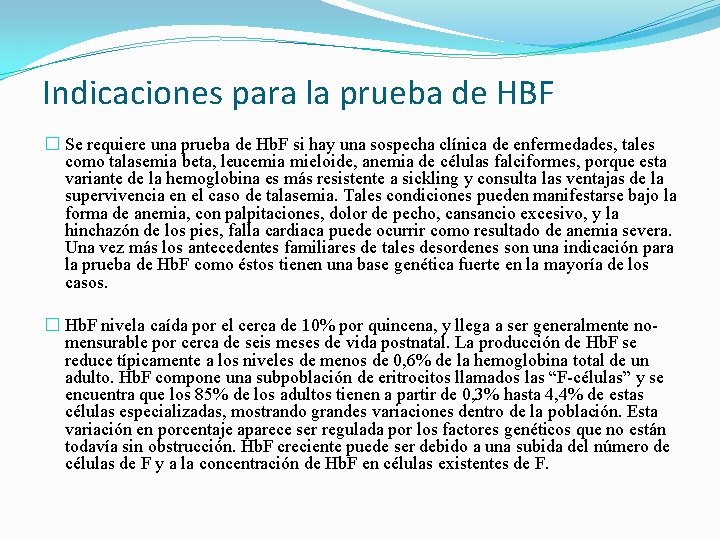 Indicaciones para la prueba de HBF � Se requiere una prueba de Hb. F