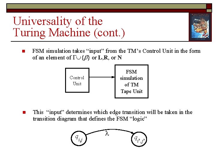 Universality of the Turing Machine (cont. ) n FSM simulation takes “input” from the