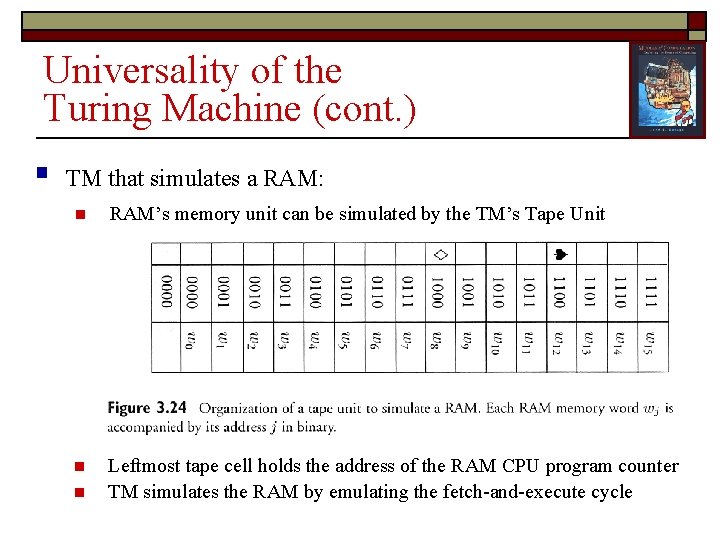 Universality of the Turing Machine (cont. ) § TM that simulates a RAM: n