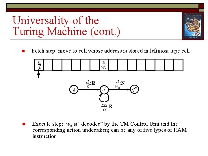 Universality of the Turing Machine (cont. ) n Fetch step: move to cell whose
