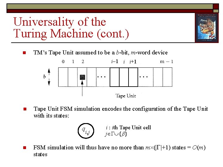 Universality of the Turing Machine (cont. ) n TM’s Tape Unit assumed to be