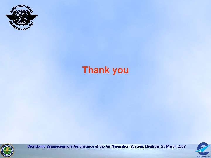 Thank you Worldwide Symposium on Performance of the Air Navigation System, Montreal, 29 March