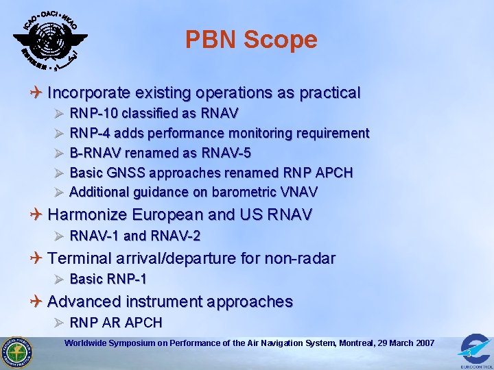 PBN Scope Q Incorporate existing operations as practical Ø RNP-10 classified as RNAV Ø