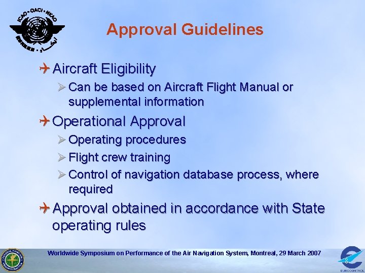 Approval Guidelines Q Aircraft Eligibility Ø Can be based on Aircraft Flight Manual or