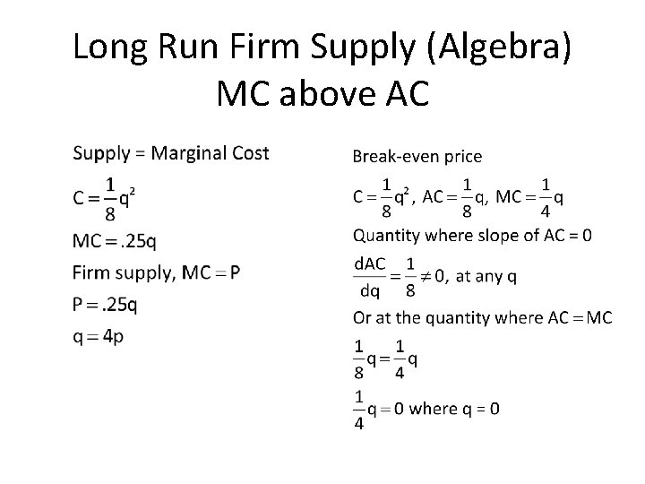 Long Run Firm Supply (Algebra) MC above AC 