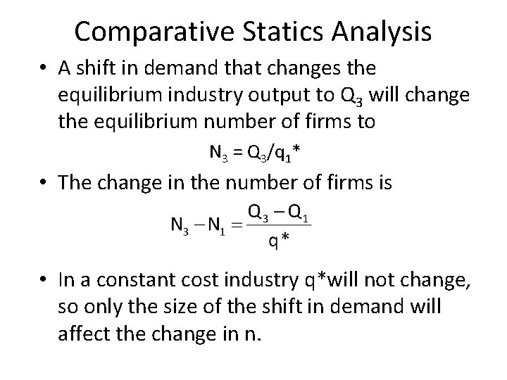 Comparative Statics Analysis • A shift in demand that changes the equilibrium industry output