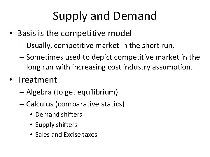 Supply and Demand • Basis is the competitive model – Usually, competitive market in