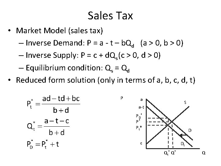 Sales Tax • Market Model (sales tax) – Inverse Demand: P = a -