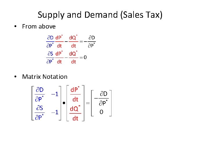 Supply and Demand (Sales Tax) • From above • Matrix Notation 