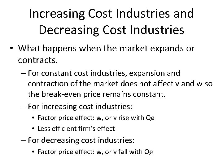 Increasing Cost Industries and Decreasing Cost Industries • What happens when the market expands